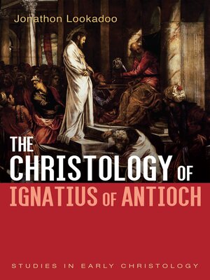 cover image of The Christology of Ignatius of Antioch